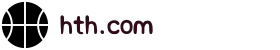 华体会(hth)体育官方网站_hth.com
